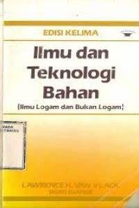 Ilmu Dan Teknologi Bahan Edisi Kelima ( Ilmu Logam Dan Bukan Logam