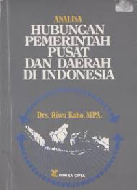 Analisa Hubungan Pemerintah Pusat Dan Daerah DiIndonesia