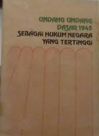 Undang-undang dasar 1945 sebagai hukum negara yang tertinggi