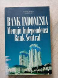 Bank Indonesia Menuju Independensi Bank Sentral