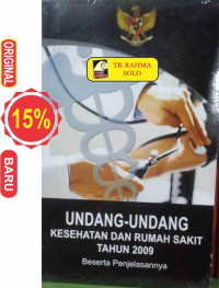 Undang-Undang Kesehatan Dan Rumah Sakit Tahun 2009 Beserta Penjelasannya