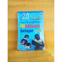 20 Kiat Membangkitkan Motivasi Belajar