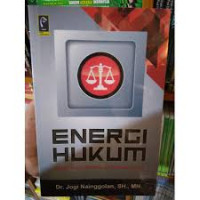 Energi Hukum:Sebagai Faktor Pendorong Efektivitas Hukum