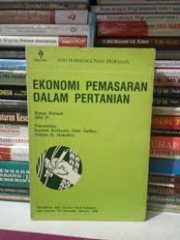 Ekonomi Pemasaran Dalam Pertanian:Bunga Rampai Jilid II