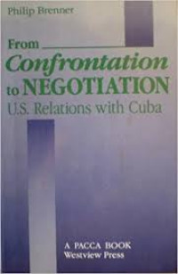 From Confrontation To Negotiation U.S. Relations With Cuba