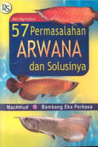 57 Permasalahan Arwana dan Solusinya