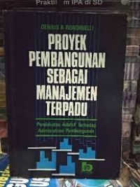 Proyek Pembangunan Sebagai Manajemen Terpadu:Pendekatan Adaftif  Terhadap Administrasi Pembangunan