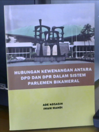 Hubungan Kewenangan Antara DPD Dan DPR Dalam Sistem Parlemen Bikameral