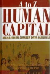 A To Z Human Capital: Manajemen Sumber Daya Manusia