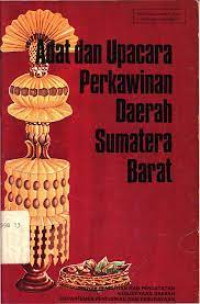 Adat dan Upacara Perkawinan Daerah Sumatera Barat