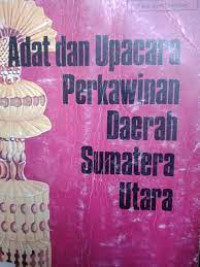 Adat dan Upacara Perkawinan Daerah Sumatera Utara