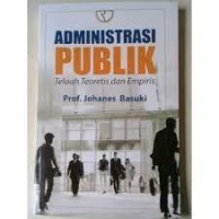 Administrasi Publik: Telaah Teoritis dan Empiris