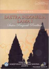 Antologi Sastra Indonesia Lama I : Sastra Pengaruh Peralihan