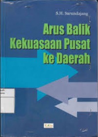 Arus Balik Kekuasaan Pusat Ke Daerah