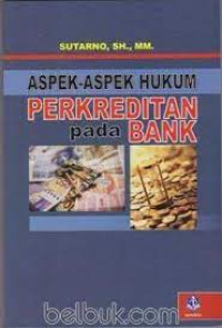 Aspek -Aspek Hukum Perkreditan pada Bank