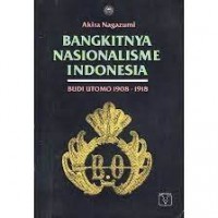 Bangkitnya Nasionalisme Indonesia : Budi Utomo 1908-1918