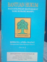 Bantuan Hukum : Bagi Golongan Masyarakat Yang Kurang Mampu