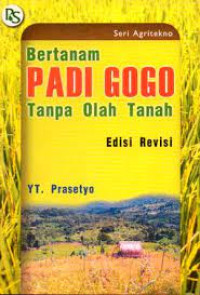 Bertanam Padi Gogo Tanpa Olah Tanah Edisi : Revisi