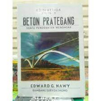 Beton Prategang : Suatu Pendekatan Mendasar Jilid 1