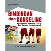 Bimbingan dan Konseling : Aplikasi di Sekolah Dasar dan Taman Kanak-Kanak