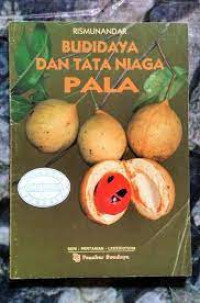 Budidaya dan Tata Niaga Pala