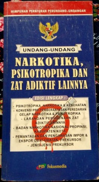 Undang-Undang Narkotika, Psikotropika Dan Zat Adiktif Lainnya
