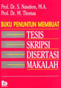 Buku Penuntun membuat Tesis skripsi Disertasi makalah