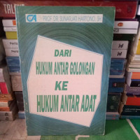 Dari Hukum Antar Golongan Ke Hukum Antar Adat