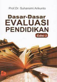 Dasar-Dasar Evaluasi Pendidikan Edisi 2