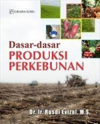 Dasar-Dasar Produksi Perkebunan