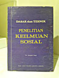 Dasar Dan Tehnik Penelitian Keilmuan Sosial