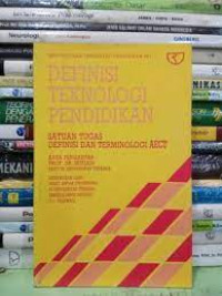 Definisi Teknologi Pendidikan : Satuan Tugas Definisi dan Terminologi AECT
