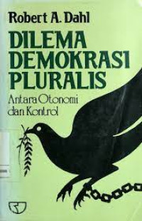 Dilema Demokrasi Pluralis: Antara Otonomi Dan Kontrol