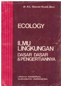 Ecology : Ilmu Lingkungan : Dasar-Dasar dan Pengertiannya