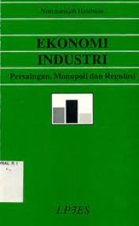 Ekonomi Industri: Persaingan,Monopoli dan Regulasi