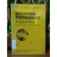 Ekonomi Perikanan: Dari Teori Ekonomi Ke Pengelolaan Perikanan