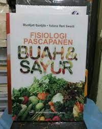 Fisiologi Pascapanen Buah & Sayur