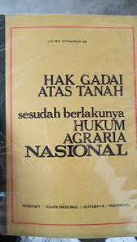 Hak Gadai Tanah sesudah Berlakunya Hukum Agraria Nasional