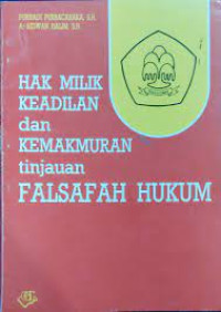 Hak Milik Keadilan Dan Kemakmuran Tinjauan Falsafah Hukum