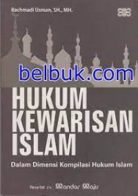 Hukum Kewarisan Islam Dalam Dimensi Kompilasi Hukum Islam