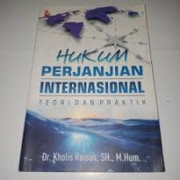 Hukum Perjanjian Internasional : Teori dan Praktik