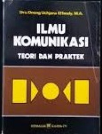 Ilmu Komunikasi: Teori Dan Praktek