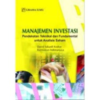 Manajemen Investasi : pendekatan teknikal dan fundamental untuk analisis saham