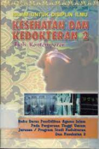 Islam Untuk Disiplin Ilmu Kesehatan Dan Kedokteran 2: Fiqh Kontemporer