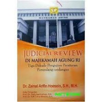 Judical Review Di Mahkamah Agung RI: Tiga Dekade Pengujian Peraturan Perundang-Undangan