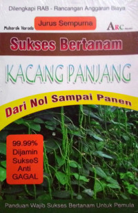 Jurus Sempurna Sukses Bertanam Kacang Panjang