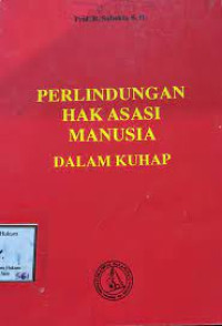 Perlindungan hak asasi manusia dalam KUHAP