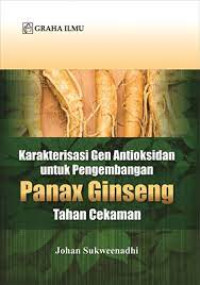 Karakterisasi Gen Antioksidan Untuk Pengembangan Panax Ginseng Tahan Cekaman