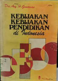 Kebijakan-Kebijakan Pendidikan di Indonesia