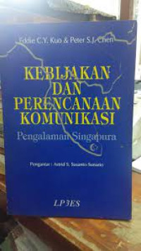 Kebijakan Dan Perencanaan Komunikasi: Pengalaman Singapura